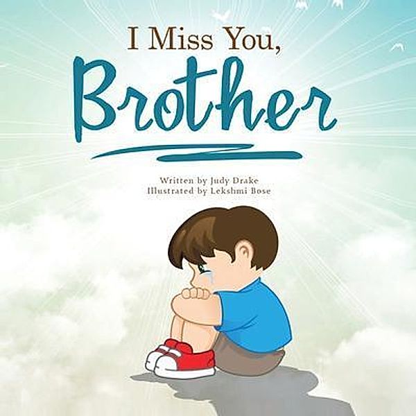 I Miss You, Brother / Authors' Tranquility Press, Judy Drake
