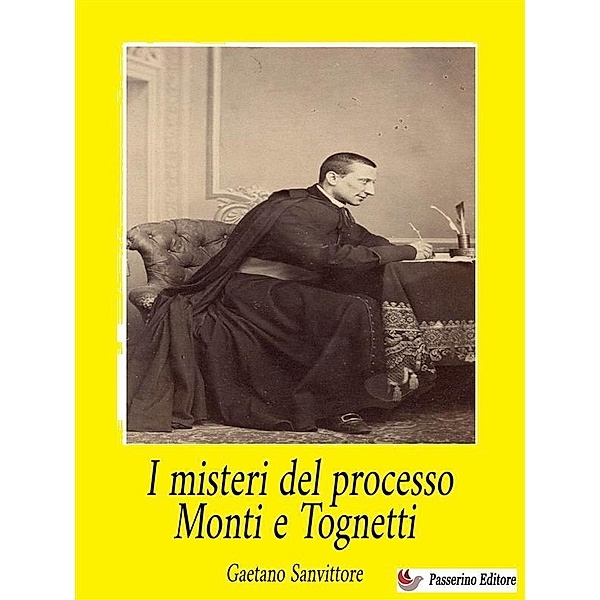 I misteri del processo Monti e Tognetti, Gaetano Sanvittore