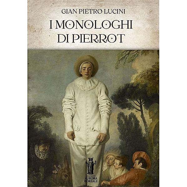 I Monologhi di Pierrot, Gian Pietro Lucini