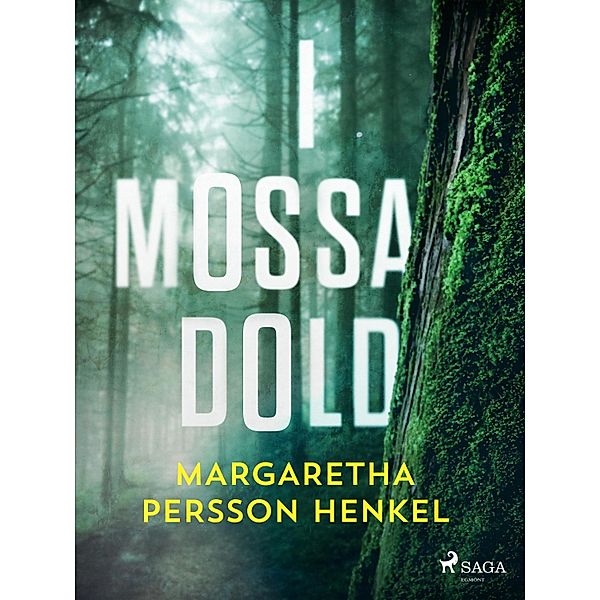 I mossa dold, Margaretha Persson Henkel