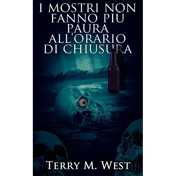 I mostri non fanno più paura all'orario di chiusura, Terry M. West