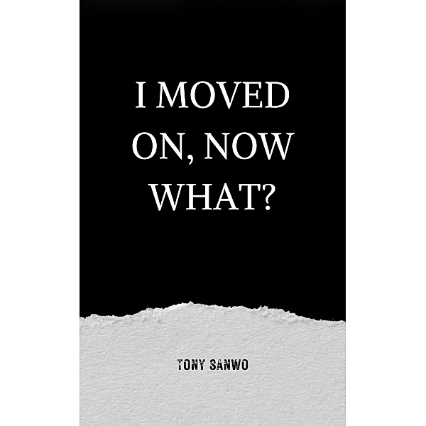 I Moved On, Now What?, Tony Sanwo