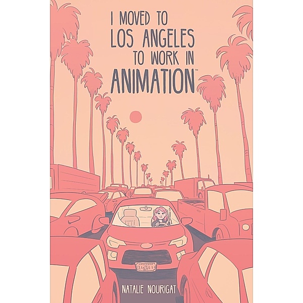 I Moved to Los Angeles to Work in Animation, Natalie Nourigat