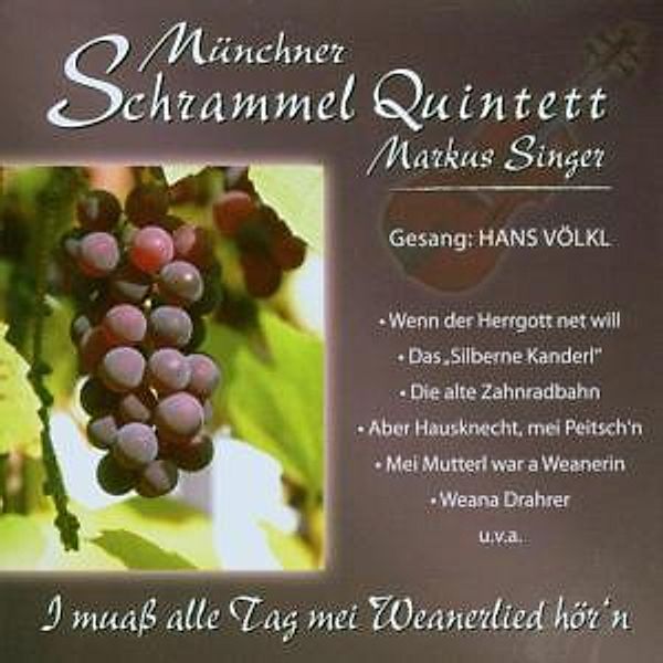 I Muaß Alle Tag Mei Weanerlied, Münchner Schrammel Q., Markus Singer