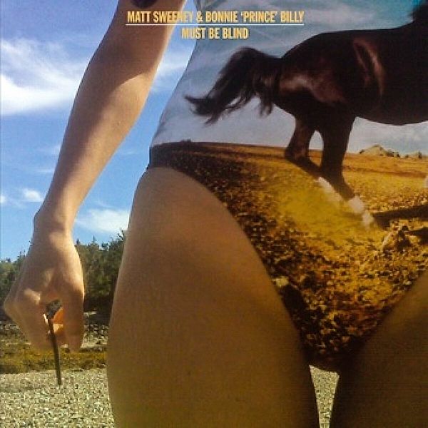 I Must Be Blind/Life In Muscle, Matt Bonnie 'Prince' Billy & Sweeney