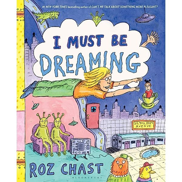 I Must Be Dreaming, Roz Chast