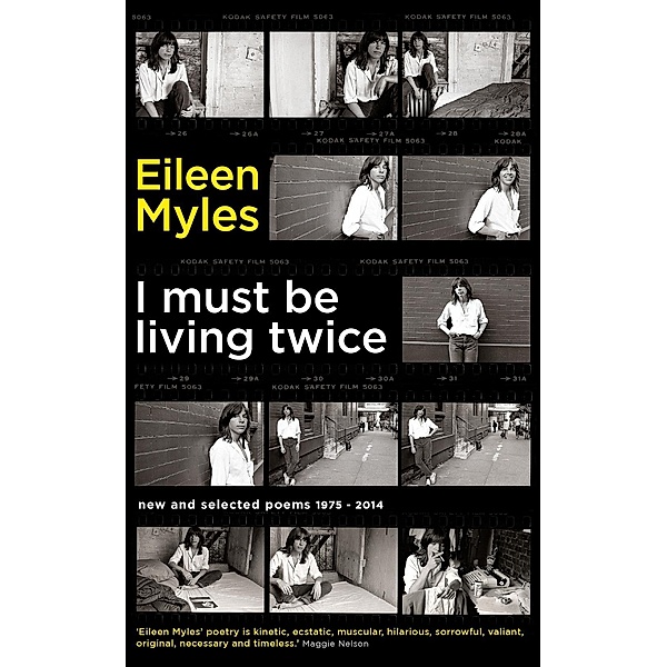 I Must Be Living Twice, Eileen Myles