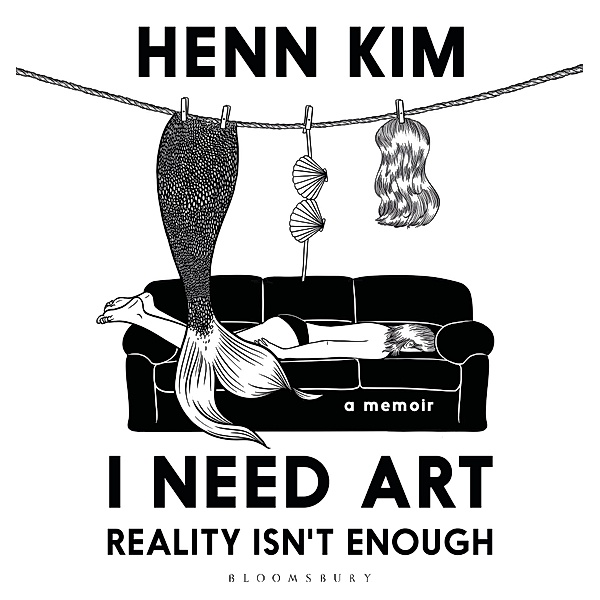 I Need Art: Reality Isn't Enough, Henn Kim