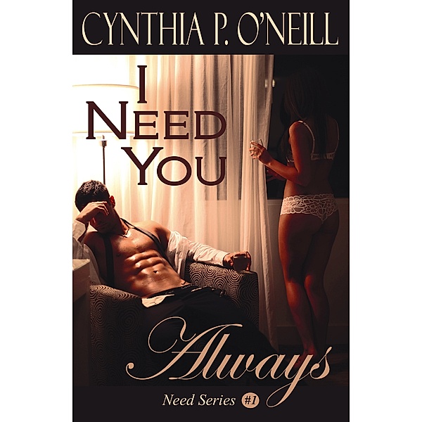I Need You Always: Need #1, Cynthia P. ONeill