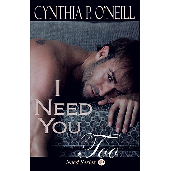 I Need You Too, Need #4, Cynthia P. ONeill