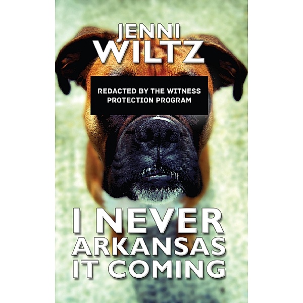 I Never Arkansas It Coming / Jenni Wiltz, Jenni Wiltz