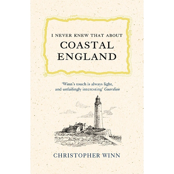 I Never Knew That About Coastal England, Christopher Winn