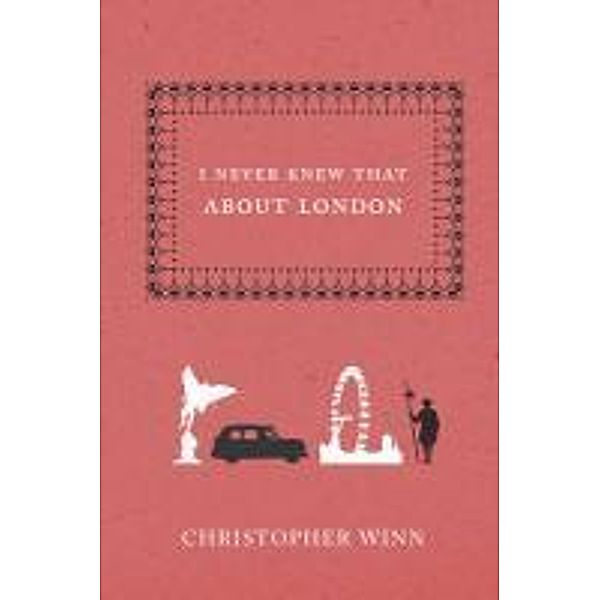 I Never Knew That About London, Christopher Winn