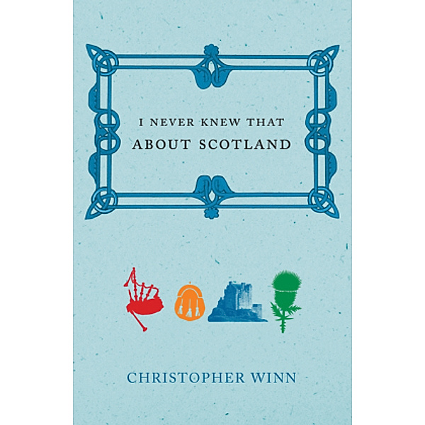 I Never Knew That About Scotland, Christopher Winn