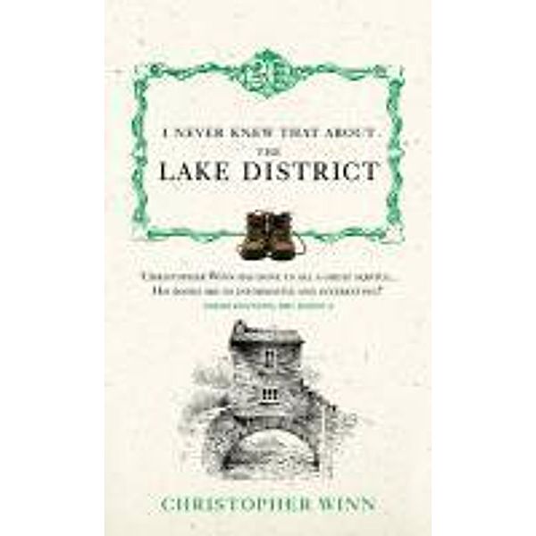 I Never Knew That About the Lake District, Christopher Winn