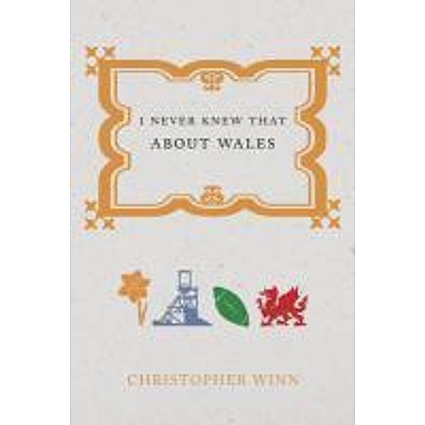 I Never Knew That About Wales, Christopher Winn