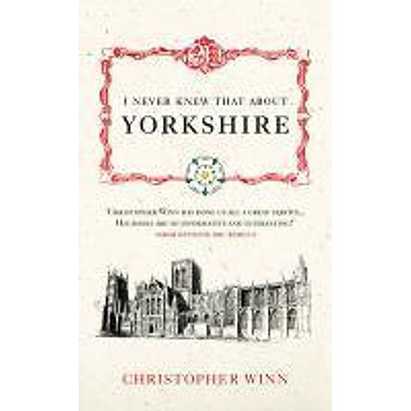 I Never Knew That About Yorkshire, Christopher Winn