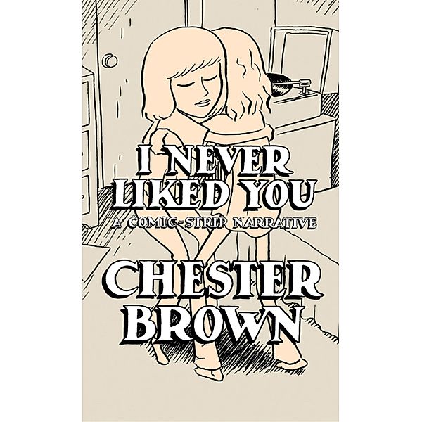 I Never Liked You, Chester Brown