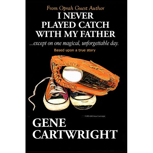 I Never Played Catch With My Father, Gene Cartwright