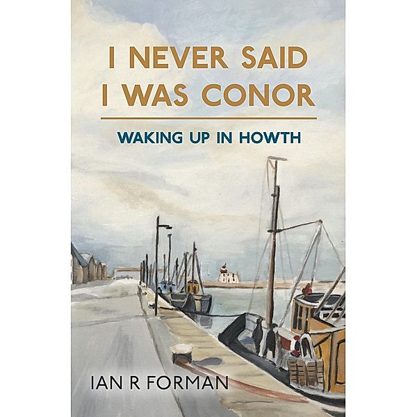 I Never Said I Was Conor / New Generation Publishing, Ian Forman