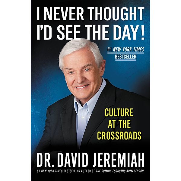 I Never Thought I'd See the Day!, David Jeremiah