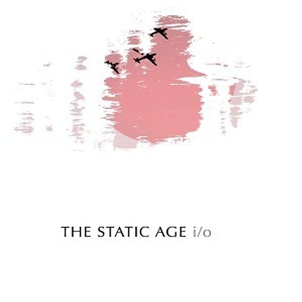 I/O, The Static Age