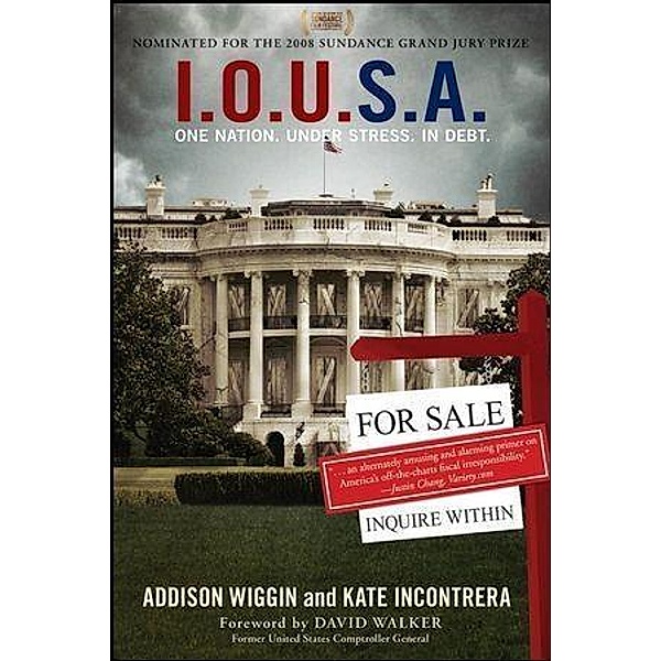 I.O.U.S.A / Agora Series, Addison Wiggin, Kate Incontrera