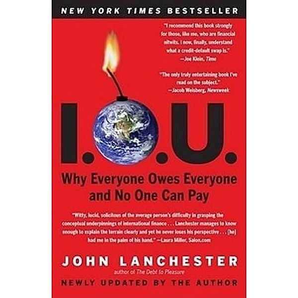 I. O. U. - Why Everyone Owes Everyone and No One Can Pay, John Lanchester