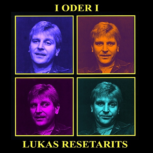 I oder I, Lukas Resetarits
