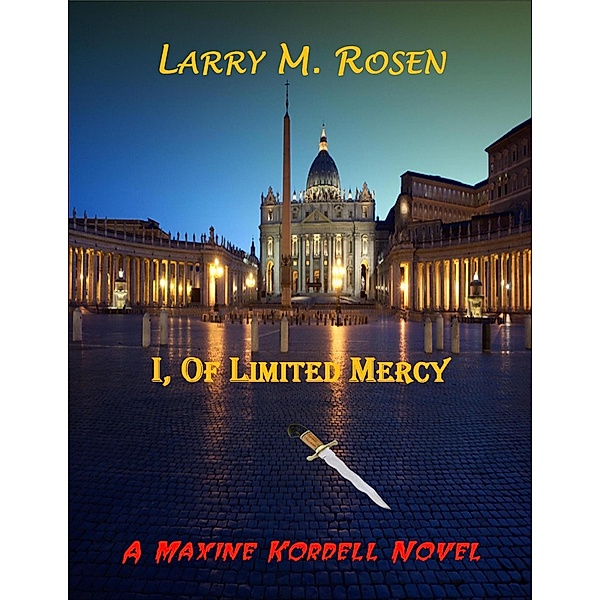 I, of Limited Mercy: A Maxine Kordell Novel, Larry M. Rosen