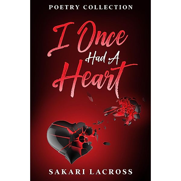 I Once Had A Heart / I Once Had A Heart, Sakari Lacross