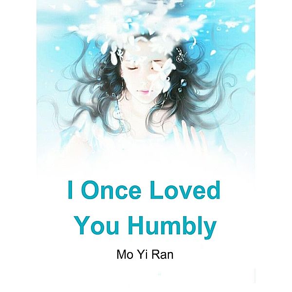 I Once Loved You Humbly, Mo Yiran