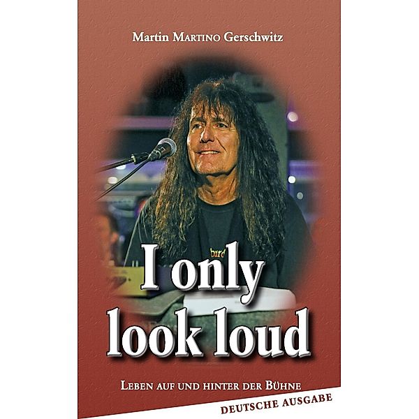 I only look loud, Martin Gerschwitz