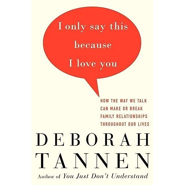 I Only Say This Because I Love You, Deborah Tannen