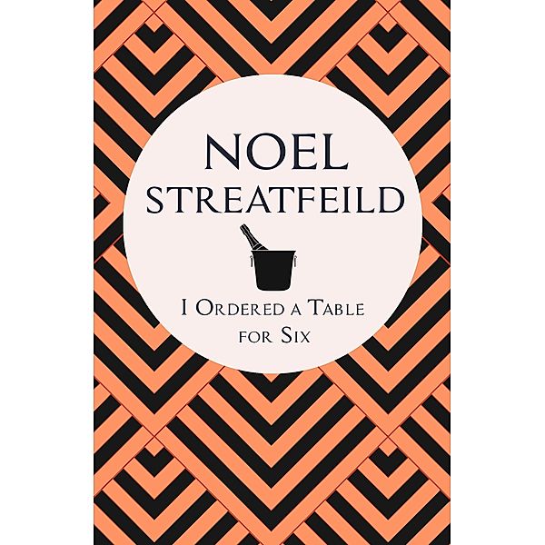 I Ordered a Table for Six, Noel Streatfeild