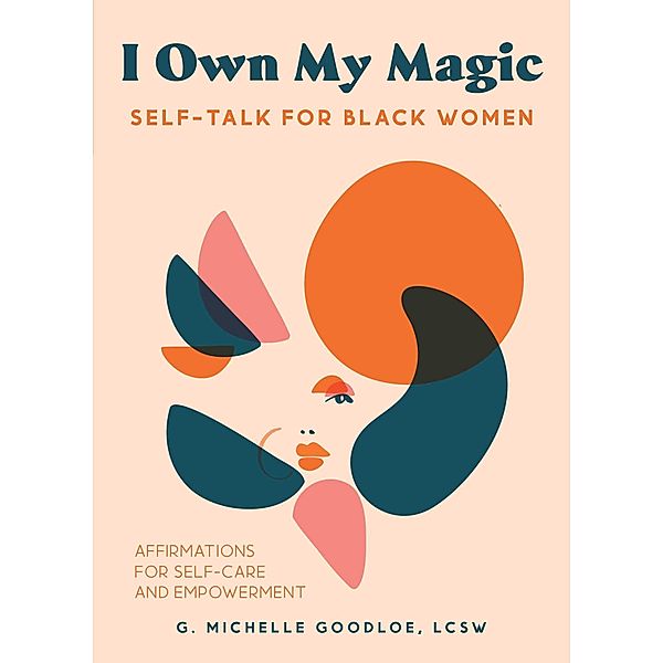 I Own My Magic: Self-Talk for Black Women, Gennifer Michelle Goodloe