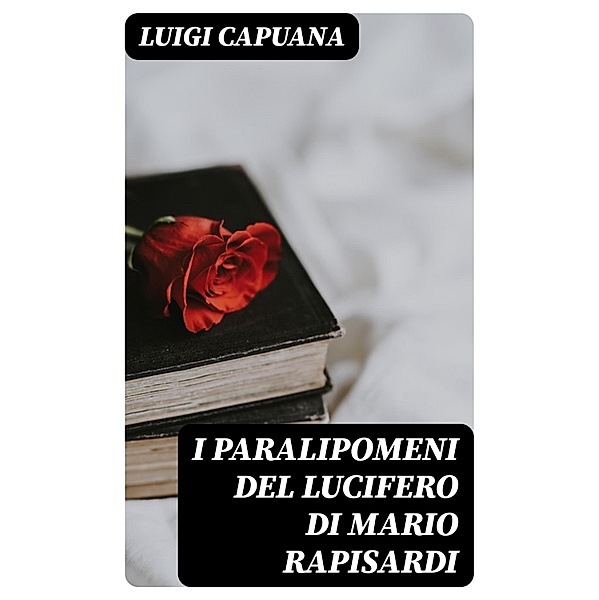 I Paralipomeni del Lucifero di Mario Rapisardi, Luigi Capuana