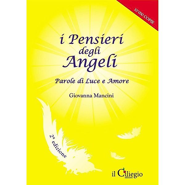 I Pensieri degli Angeli. Parole di Luce e Amore, Giovanna Mancini