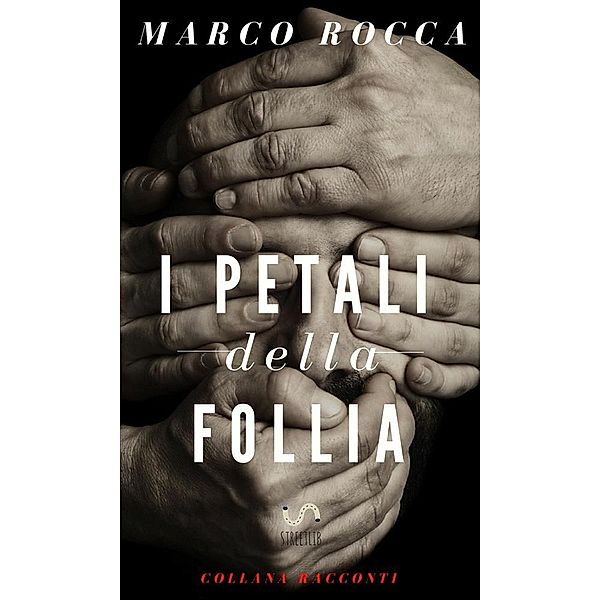 I Petali della Follia, Marco Rocca