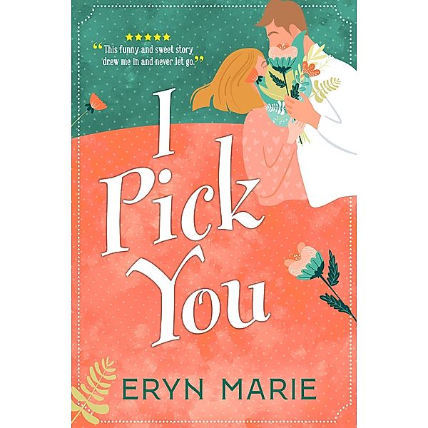 I Pick You, Eryn Marie