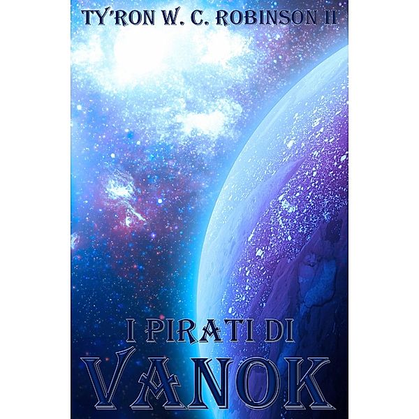 I pirati di Vanok, Ty'ron W. C. Robinson