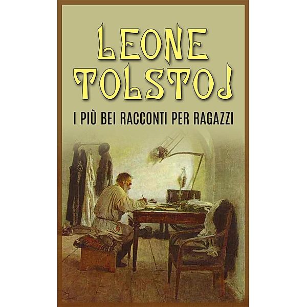 I più bei racconti per ragazzi, Leone Tolstoj