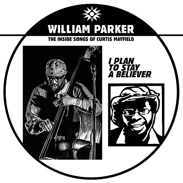 I Plan To Stay A Believer: The Inside Songs Of Cur (Vinyl), William Parker