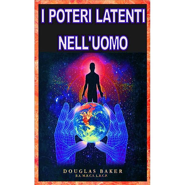 I Poteri Latenti Nell'Uomo, Douglas M. Baker