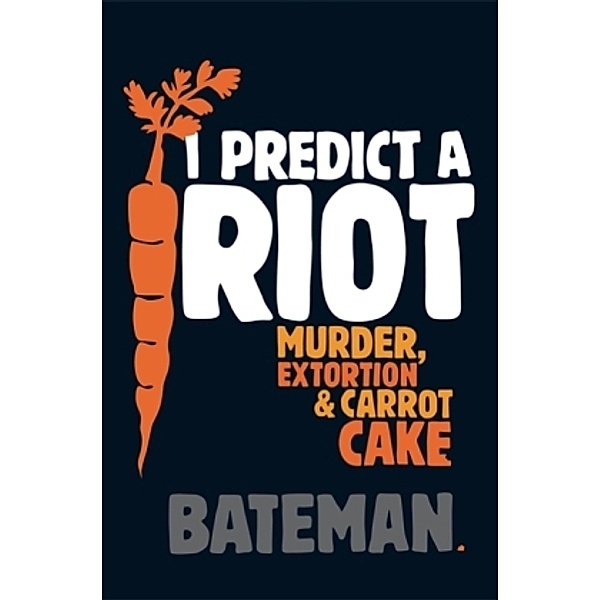 I Predict A Riot, Bateman