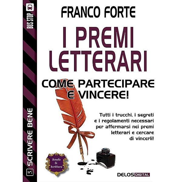 I premi letterari - Come partecipare e vincere / Scuola di scrittura Scrivere bene, Franco Forte