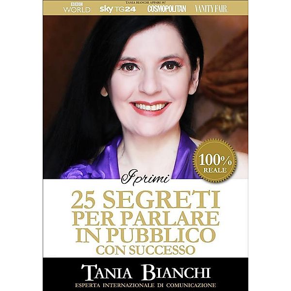 I Primi 25 Segreti per Parlare in Pubblico con Successo / Guide Pratiche Ultra Rapide Bd.3, Tania Bianchi