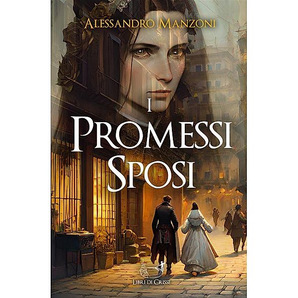 I Promessi Sposi, Alessandro Manzoni