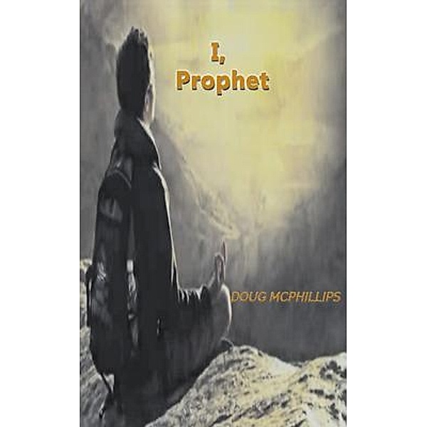 I, Prophet: One World Order / Douglas McPhillips Pty Ltd, Doug John McPhillips