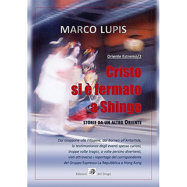 I Protagonisti: Cristo si è fermato a Shingo (Oriente Estremo/2), Marco Lupis